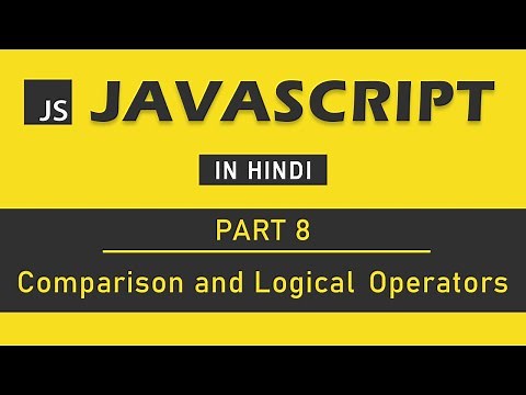 JavaScript Tutorial in Hindi for Beginners [Part 8] - Comparison and Logical Operators in JavaScript