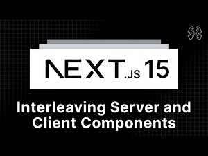 Next.js 15 Tutorial - 65 - Interleaving Server and Client Components