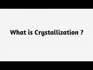 What is Crystallization ?