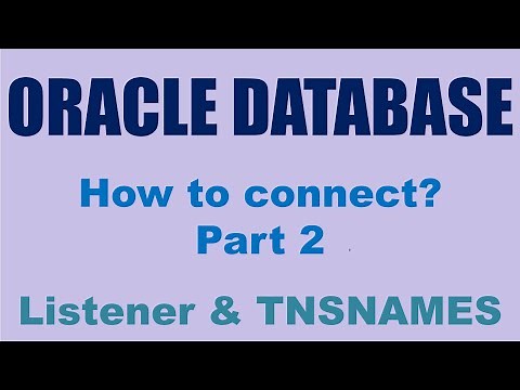 Oracle Database How to connect - Listener & TNSNAMES