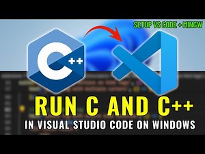 How to Run C and C++ in Visual Studio Code on Windows | Setup VS Code + MinGW