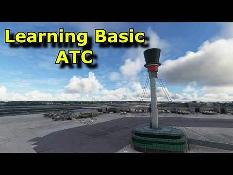 FS2020: Back To Basics With MSFS: Part 12 - Learning The Default ATC Communications!