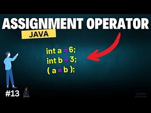 Java Assignment Operators Explained | Chapter-13 | Java Tutorial For Beginners