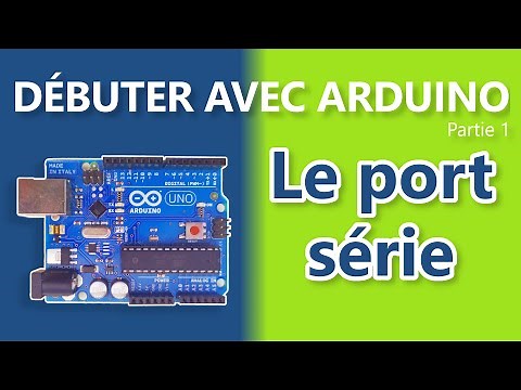 [Arduino] Débuter avec Arduino. Partie 1 : le port série