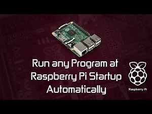 Run any Program in Raspberry Pi at Startup Automatically : The Easiest Way