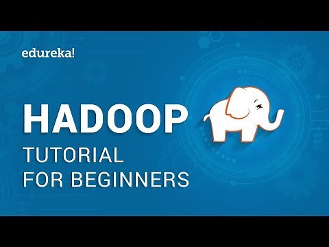 Hadoop Tutorial For Beginners | Apache Hadoop Tutorial | Hadoop Training | Edureka
