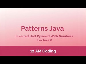 Patterns Java | Inverted Half Pyramid With Numbers | Lecture 6