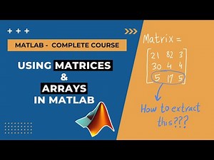 Using Matrices & Arrays in Matlab | MATLAB Tutorial for Beginners | Full Course (Part 8)