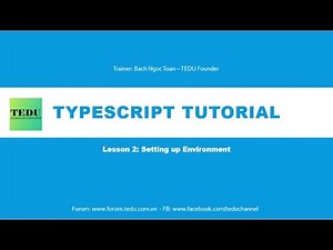 ES6 & TypeScript căn bản - Bài 2: Cài đặt môi trường chạy TypeScript