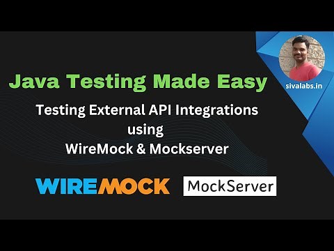 Java Testing Made Easy : Testing External API Integrations using WireMock and MockServer