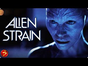 ALIEN STRAIN | Sci-Fi Action Thriller | Full Movie | FilmIsNow