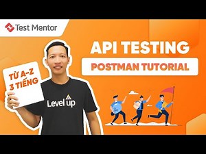 API Testing Using Postman Tutorial A - Z trong 3 tiếng | Test Mentor