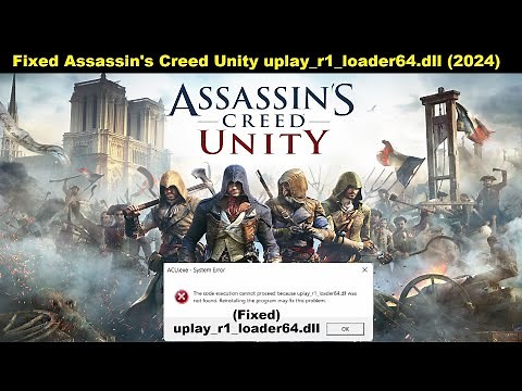 [Fixed] Assassin's Creed Unity uplay_r1_loader64.dll | Fixed uplay_r1_loader64.dll Missing File