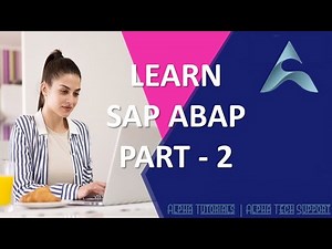 SAP ABAP COMPLETE TUTORIAL | SAP ABAP TRAINING COURSE - PART 2