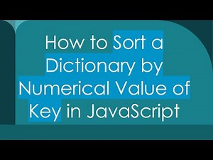How to Sort a Dictionary by Numerical Value of Key in JavaScript
