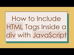 How to Include HTML Tags Inside a div with JavaScript