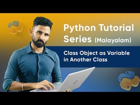 Part 57 | Class Object as Variable in Another Class | Python Malayalam Tutorial Series