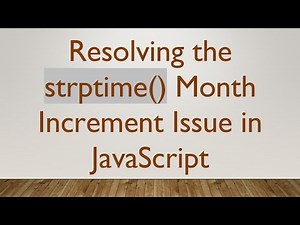 Resolving the strptime() Month Increment Issue in JavaScript