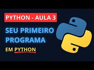 Aula 03 - Curso de Python Grátis | Seu Primeiro Programa em Python do Jeito Certo (2025)