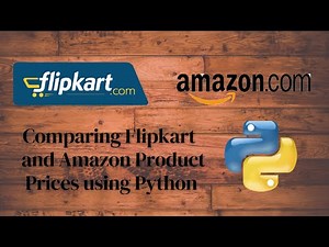 Comparing Flipkart and Amazon Product prices using Python | Web Scraping in Python | Beautifulsoup
