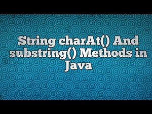 String charAt() And substring() Methods in Java