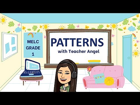 MELC - BASED GRADE 1 |PATTERNS |REPEATING PATTERNS |GROWING PATTERNS |Teacher Angel