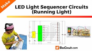 LED Light Sequencer Circuits | ElecCircuit.com