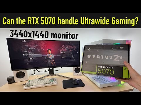RTX 5070 Ultrawide Gaming - Is It Enough for 3440x1440?