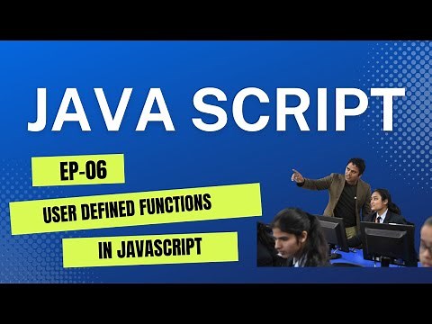 Java Script Tutorial(EP-06): User Defined Functions in JavaScript