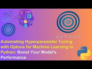Automating Hyperparameter Tuning with Optuna for Machine Learning in Python