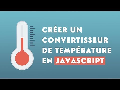 Créer un convertisseur de température en JavaScript (partie 1/2)