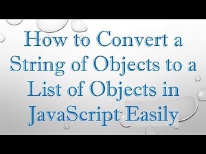 How to Convert a String of Objects to a List of Objects in JavaScript Easily