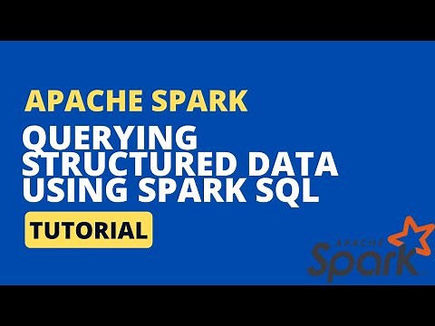 Apache Spark Tutorial : Querying structured data using Spark SQL
