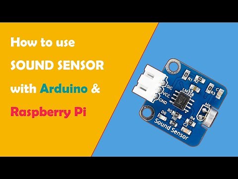 How to use Sound Sensor Module with Arduino& Raspberry Pi
