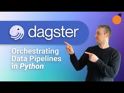 Dagster - Data Orchestration and Pipelines with Python & DAGs