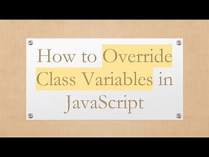 How to Override Class Variables in JavaScript