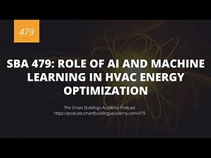 SBA 479: Role of AI and Machine Learning in HVAC Energy Optimization