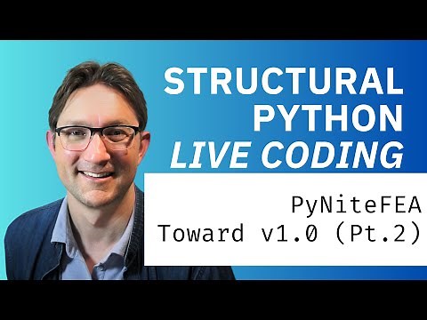 StructuralPython Live Coding 6 - PyNiteFEA Pt 2.