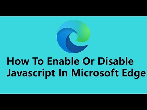 How To Enable Or Disable JavaScript In Microsoft Edge