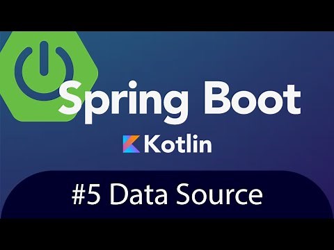 Spring Boot with Kotlin & JUnit 5 - Tutorial 5 - Data Source