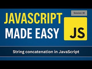 String concatenation in JavaScript | JavaScript Made Easy - Session 18
