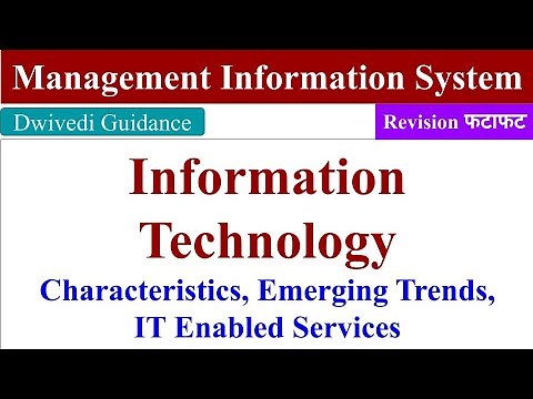 Information Technology, meaning, Characteristics, IT enabled services, ites, management information
