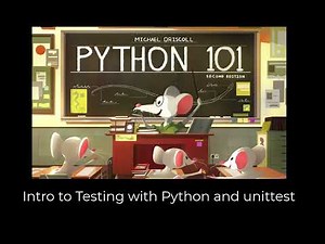 Python 101 - Intro to Testing with Python and unittest