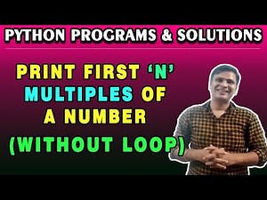 Python Program to Print First n Multiples of a Given Number without Using Loop | Python Examples