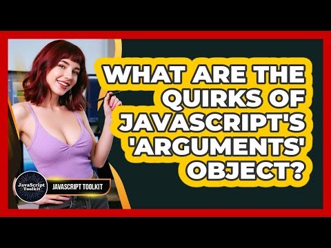 What Are The Quirks Of JavaScript's 'arguments' Object? - JavaScript Toolkit