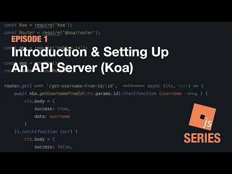 noblox.js Series: Episode 1 - Introduction & Setting Up An API server (Koa)