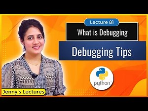 Debugging in Python | Debugging Tips | Python Tutorials for Beginners #lec81