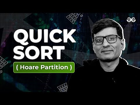 Hoare Partition Quick Sort | Lecture - 20 | GeeksforGeeks