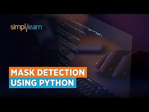 Mask Detection Using Python | Face Mask Detection Using OpenCV Python | Simplilearn