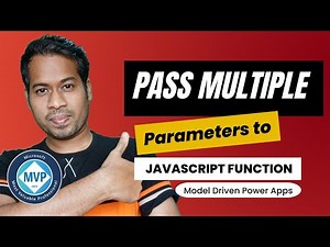 Passing Multiple Parameters from FORM to JavaScript in Model Driven Power Apps - Business Use Case
